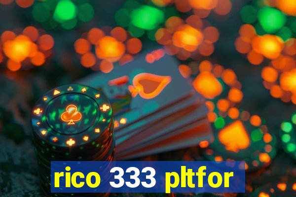 rico 333 pltfor